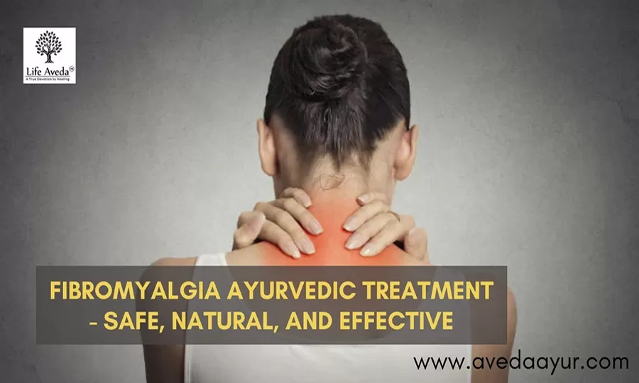 Fibromyalgia Ayurvedic Treatment - Safe, Natural, and Effective