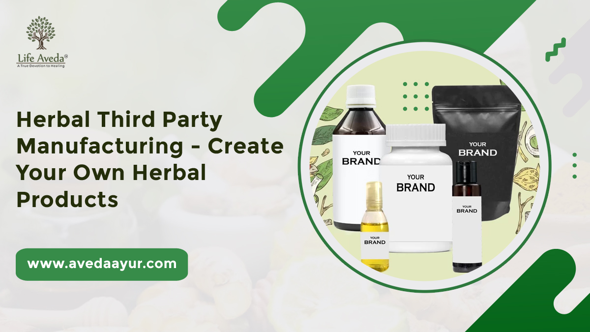 Herbal Third Party Manufacturing - Create Your Own Herbal Products