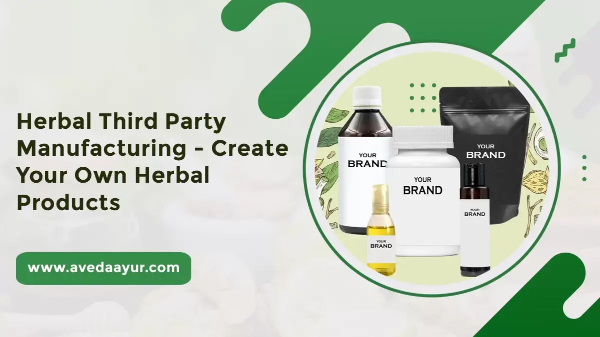 Herbal Third Party Manufacturing – Create Your Own Herbal Products