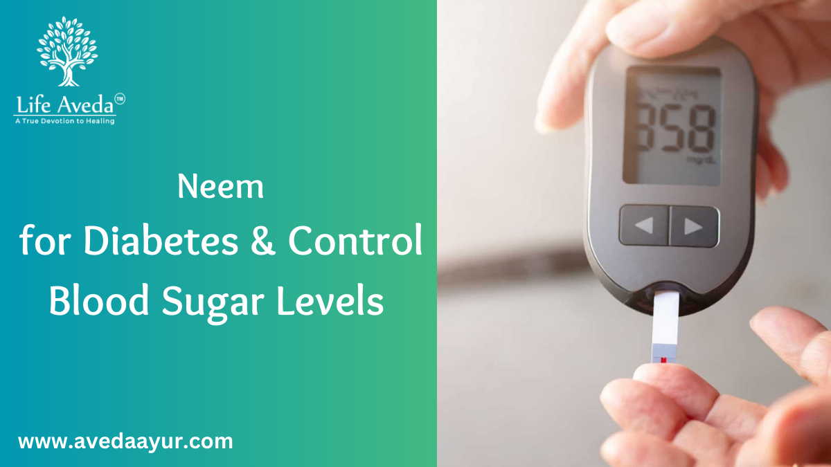 Neem for Diabetes and How to Control Blood Sugar Levels Using It