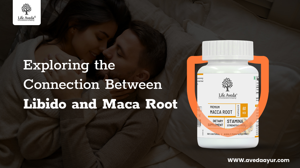 Exploring the Connection Between Libido and Maca Root