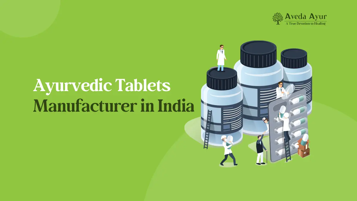 Ayurvedic Tablets Manufacturer in India