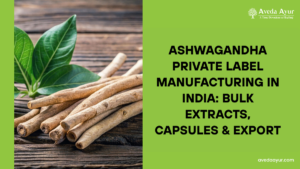 Ashwagandha Private Label Manufacturer in India